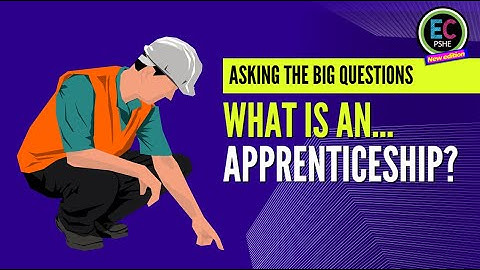 What is an apprenticeship?