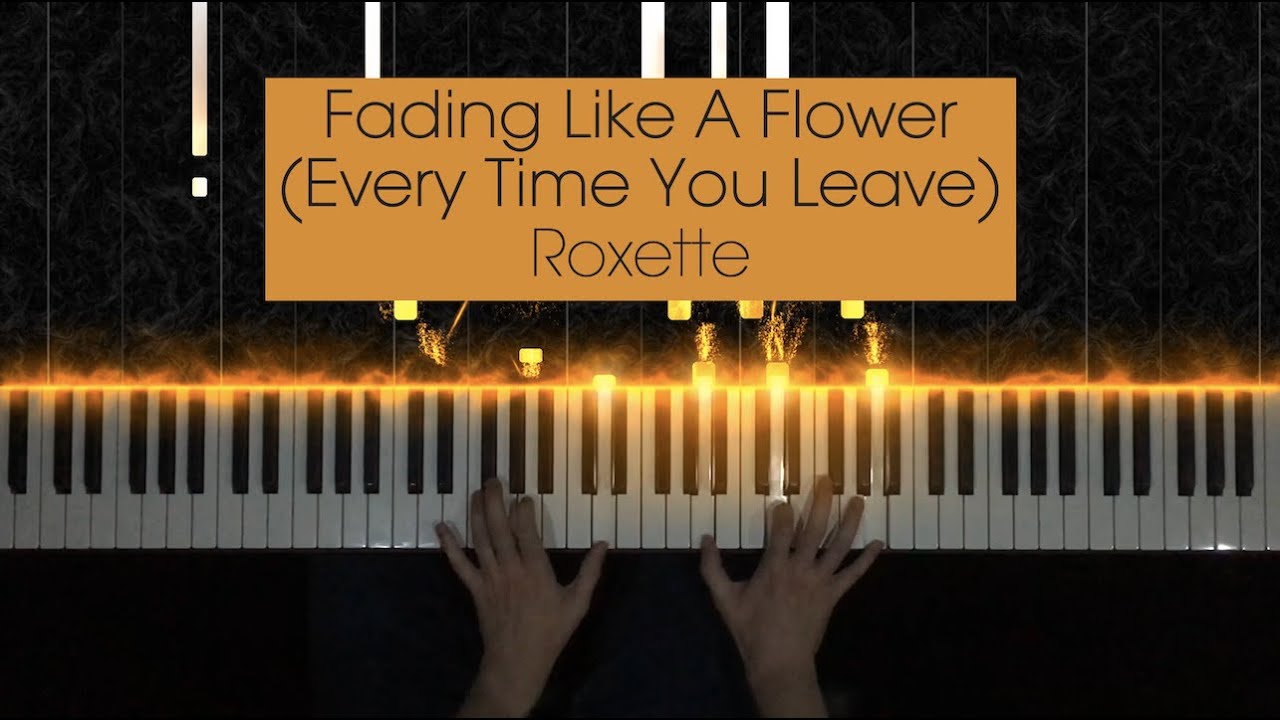 Roxette - Fading Like A Flower (Every Time You Leave) // 1991 [Piano - Roxette Fading Like A Flower Every Time You Leave