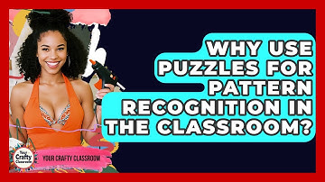 Why Use Puzzles For Pattern Recognition In The Classroom? - Your Crafty Classroom