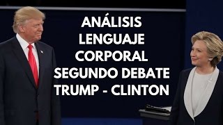 Lenguaje Corporal Segundo Debate Clinton Trump