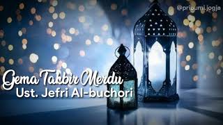 Gema takbir merdu Ustad Jefri al-buchori