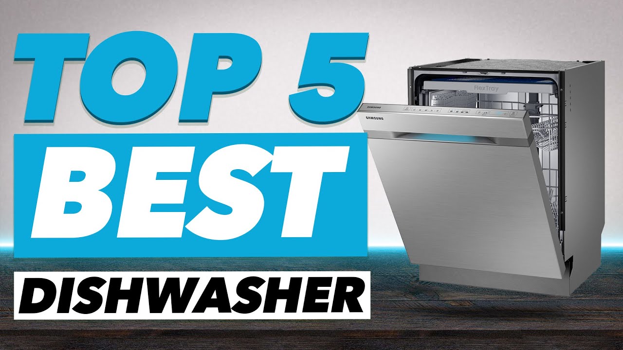 Top 5 Best Dishwasher of 2022 YouTube