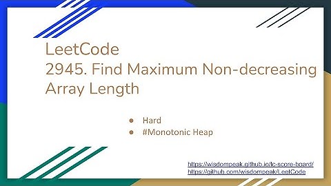 【每日一题】LeetCode 2945. Find Maximum Non-decreasing Array Length