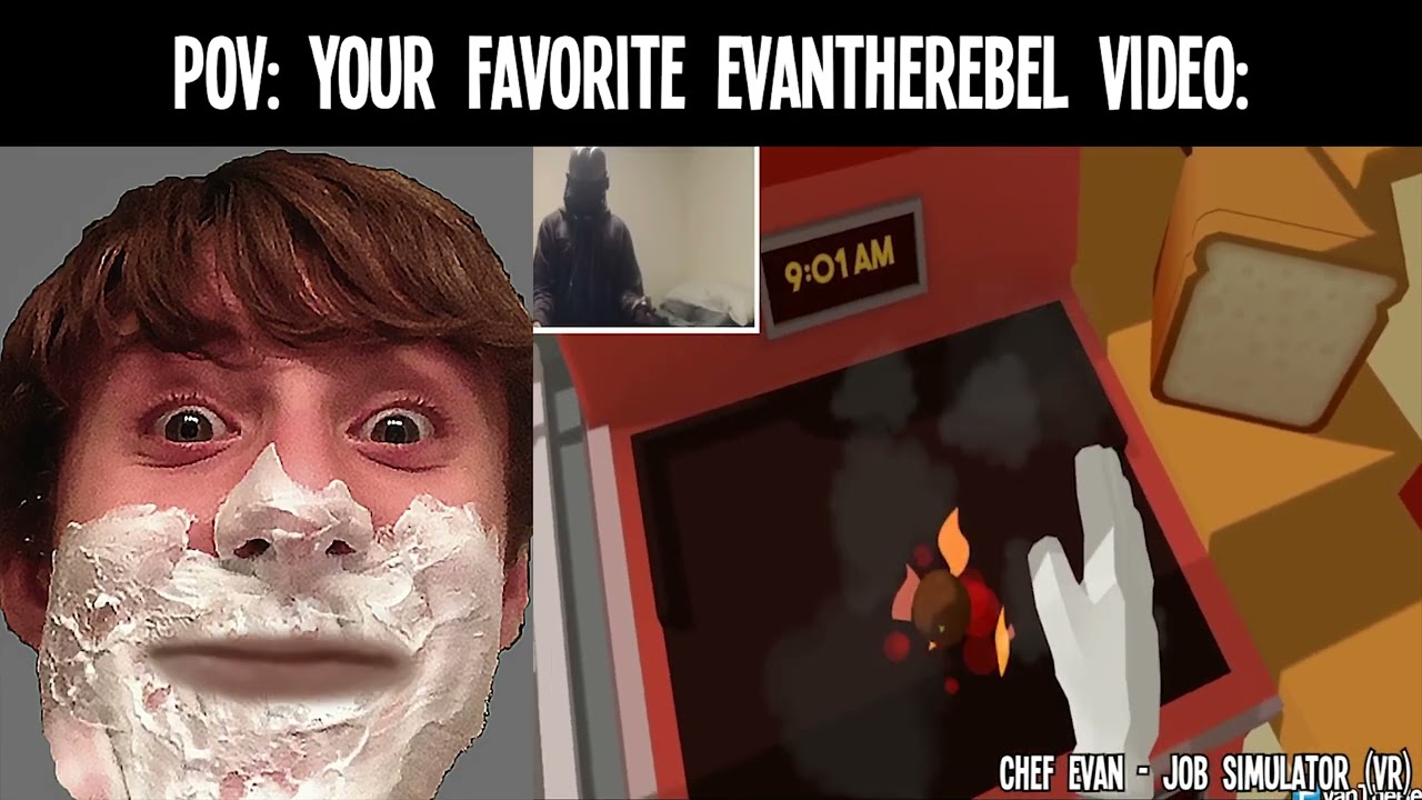 POV: Your Favorite EvanTheRebel Video