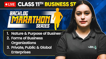 Class 11 Business Studies Backlog Marathon Series | Complete Chapter Revision | CBSE Session 2025-26