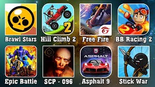 Brawl Stars, Hill Climb 2, Free Fire, BB Racing 2, Battle Simulator 2, SCP 096, Asphalt 9, Stick War