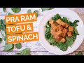 Easy Pra Ram Tofu with Roasted Spinach (Thai Peanut Sauce)