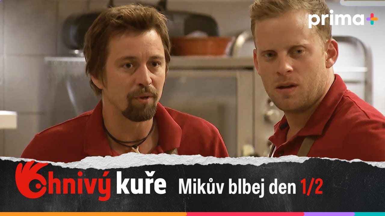 Ohnivý kuře (66): Mikův blbej den – část 1/2