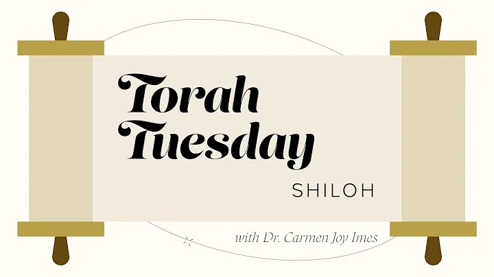 Torah Tuesday - Shiloh