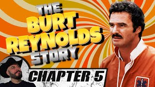 The Burt Reynolds Story - Chapter Five