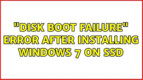 "Disk boot failure" error after installing Windows 7 on SSD (3 Solutions!!)