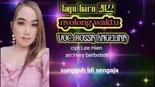 Nyolong waktu | lagu terbaru 2022 Rossa Angelina citp:Lee hien