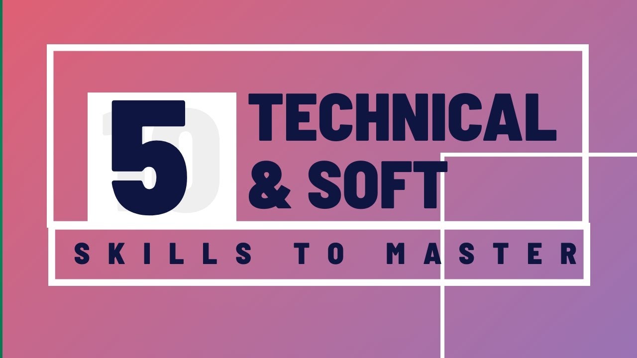 5 Most Technical and Soft Skill that every one should learn - YouTube