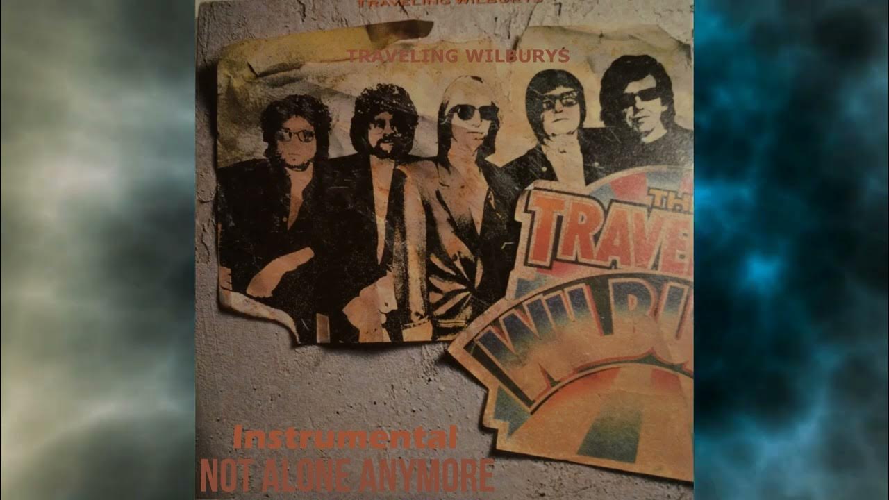 Traveling Wilburys Not Alone Anymore Instrumental YouTube