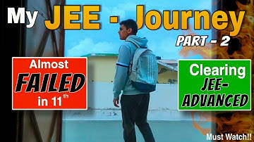 MY JEE JOURNEY PART 2🔥| How I CLEARED JEE - ADVANCED IN 2 MONTHS?|