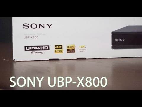 Sony UBP-X800 4K Blu-Ray Unboxing And Setup Overview