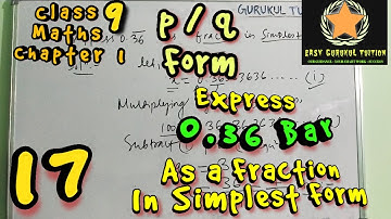 #17 Class 9 Maths Chapter 1 Number System Express 0.36 bar in the form of p/q as a Fraction
