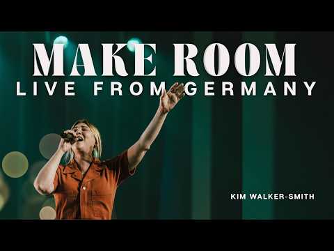 Kim Walker-Smith: MAKE ROOM - Live from Germany (Official Lyric video)