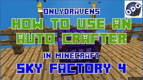 Minecraft - Sky Factory 4 - How to Make and Use an Auto Crafter