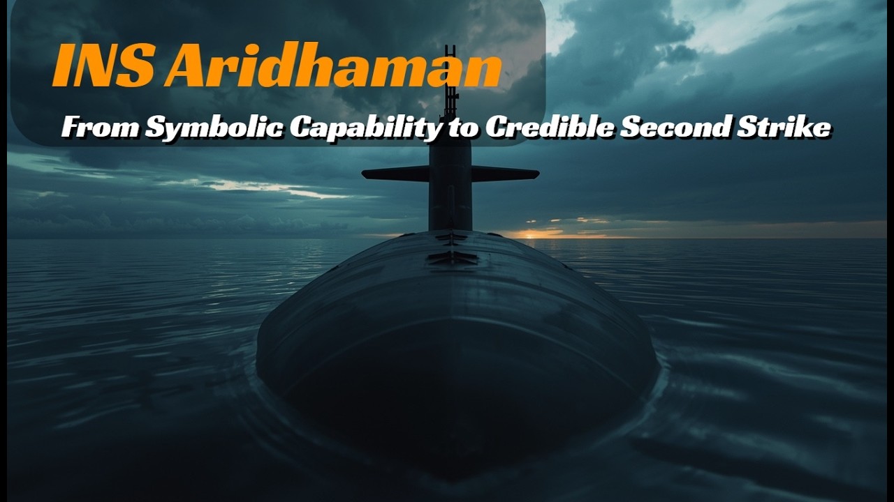 INS Aridhaman and India’s Expanding Sea-Based Deterrent