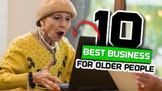 Top 10 BEST business for OLDER people! 💵🧠