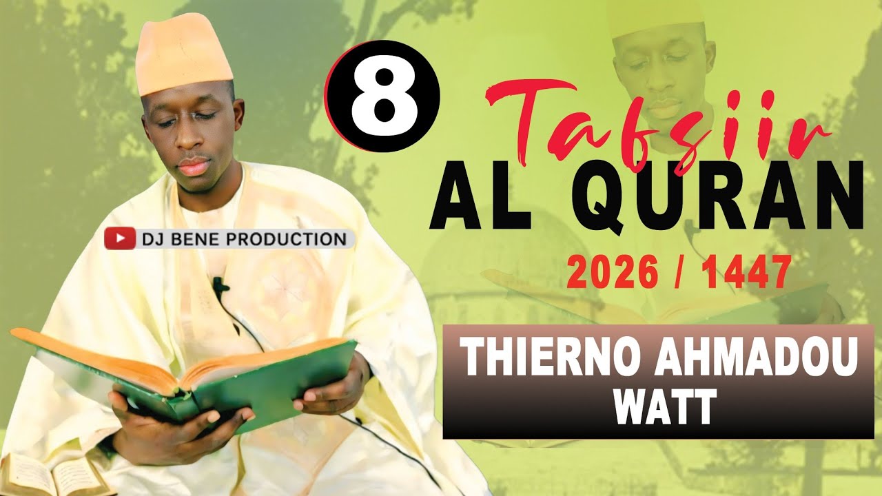 8 Tafsiir AlQuran  - Thierno Ahmadou Watt 2026