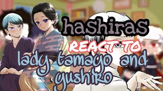 Hashiras react to Lady tamayo and yushiro 1/1 |Gacha club| KIMETSU NO YAIBA