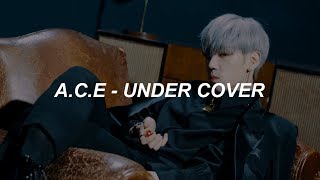 A.C.E(에이스) - 'UNDER COVER' Easy Lyrics