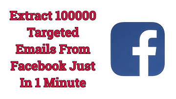How To Extract 1 Lakh Targeted Emails From Facebook Just In 1 Minute [ Easy And Unknown Trick ]