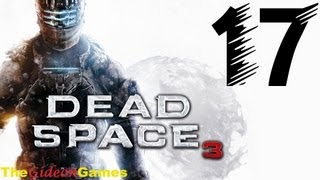 NEW: Прохождение Dead Space 3 -  Часть 17 (Проглот!)