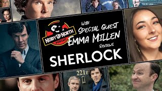 Nerdy Up North Podcast - Talks Sherlock With Special Guest Emma Millen