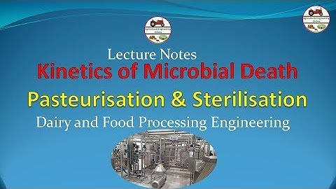 Pasteurization and Sterilization: Microbial Death Kinetics Lecture
