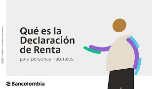 Bancolombia | Salvador te explica: ¿Qué es Declaración de Renta?