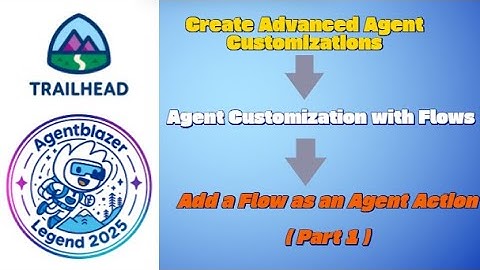 Add a Flow as an Agent Action-Part 1|| Agent Customization with Flows