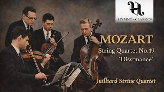 MOZART, W. A.: String Quartet No. 19 "Dissonance" - Juilliard String Quartet