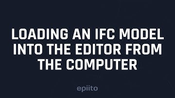 LOADING AN IFC MODEL INTO THE EDITOR FROM THE COMPUTER
