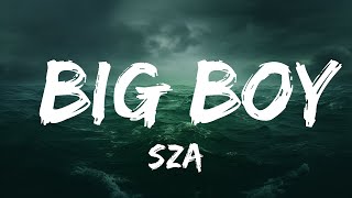 SZA - Big Boy (Lyrics) its cuffing season i need a big boy i want a big boy  | 25 Min