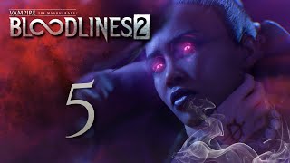 Vampire The Masquerade: Bloodlines 2 - Episode 5