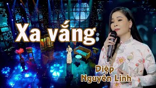 Video thumbnail of "XA VẮNG | DIỆP NGUYÊN LINH | MV 4K OFFICIAL"