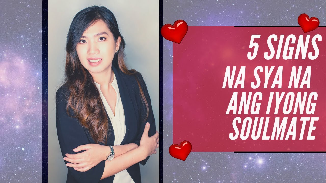 5 Signs Na Sya Na Ang Soulmate Mo.