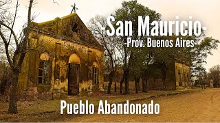 Pueblo abandonado de San Mauricio | Provincia de Buenos Aires