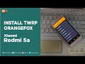 Install TWRP Orangefox Redmi 5a (Riva) || Dijamin Work 100%