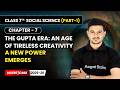 A New Power Emerges - The Gupta Era: An Age Of Tireless Creativity | Ch 7 | Class 7 Social Science