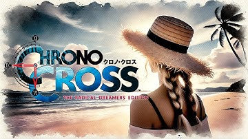 Chrono Cross - Dream of the Shore Near Another World 1 hour