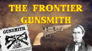 The Frontier Gunsmith