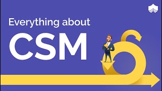 Everything You Wanted To Know About  Certified ScrumMaster® (CSM®) | CSM® Certification Training