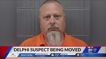 Delphi murders suspect being moved