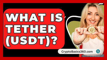 What Is Tether (USDT)? - CryptoBasics360.com