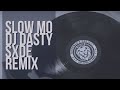 Slow Mo | DMP (DJ Dasty Sxde Remix)