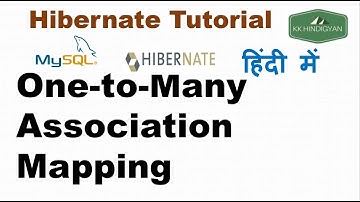 Hibernate One-to-Many Association Annotations Example | Hibernate Tutorials in Hindi | KK HindiGyan